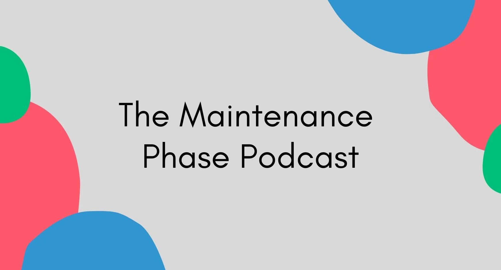 The Maintenance Phase Podcast Employee Assistance Program (EAP)